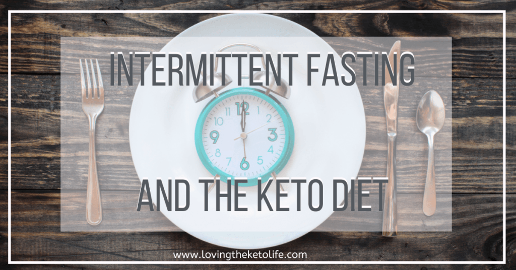 Intermittent Fasting and the Keto Diet